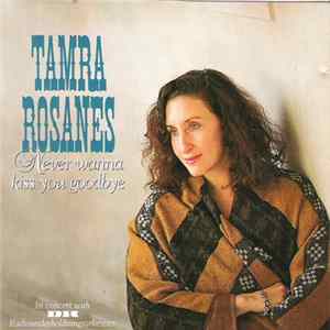 Tamra Rosanes In Concert With DR RadioUnderholdningsOrkestret - Never Wanna Kiss You Goodbye flac