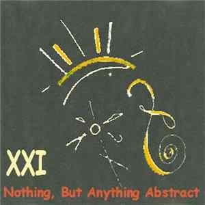 XXI - Nothing, But Anything Abstract flac