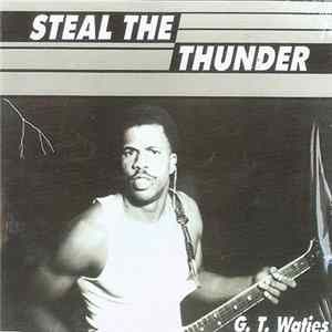 G.T. Waties - Steal The Thunder flac
