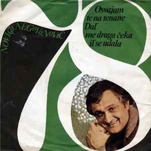 Novica Negovanović - Osvajam Te Na Tenane / Dal' Me Draga Čeka Il' Se Udala flac