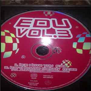 Edu Vol. 3 By Chumi DJ - Like I Love You / Hard House Melody flac