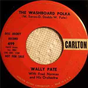 Wally Pate With Fred Norman And His Orchestra - The Washboard Polka / The Washboard Song flac