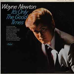 Wayne Newton - It's Only The Good Times flac