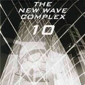 Various - The New Wave Complex - Volume 10 flac