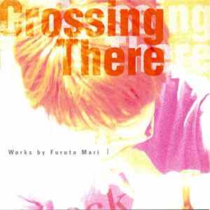 Furuta Mari - Crossing There flac