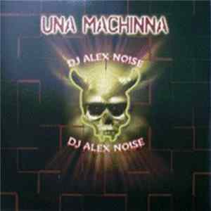 DJ Alex Noise - Una Machinna flac