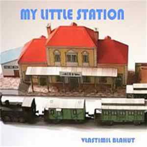 Vlastimil Blahut - My Little Station flac