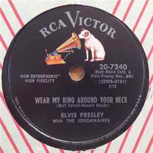 Elvis Presley With The Jordanaires - Wear My Ring Around Your Neck / Doncha' Think It's Time flac