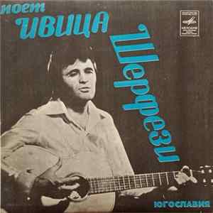 Ивица Шерфези - Поет Ивица Шерфези flac