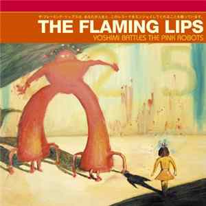 The Flaming Lips - Yoshimi Battles The Pink Robots flac
