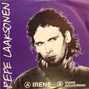 Pepe Laaksonen - Irene / Vanha Holvikirkko flac