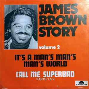 James Brown - James Brown Story Volume 2 - It's A Man's Man's Man's World - Call Me Superbad (Parts 1 & 2) flac