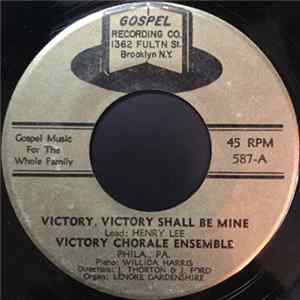 Victory Chorale Ensemble - Victory, Victory Shall Be Mine / There Is No Telling What God Can Do flac