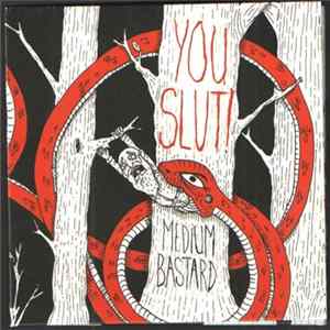 You Slut! - Medium Bastard flac