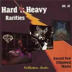 Gilgamesj / Mania / Sacred Few - Hard 'N Heavy Rarities Vol. 05 flac