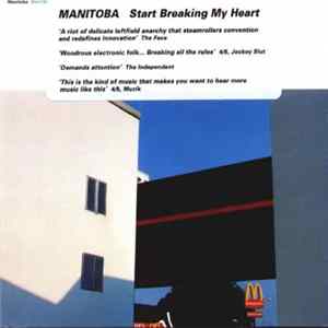 Manitoba - Start Breaking My Heart flac