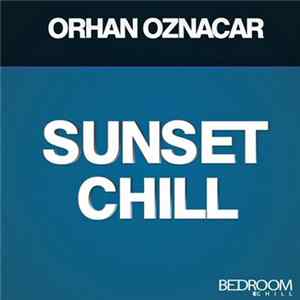 Orhan Oznacar - Sunset Chill flac