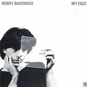 Henry Badowski - My Face flac