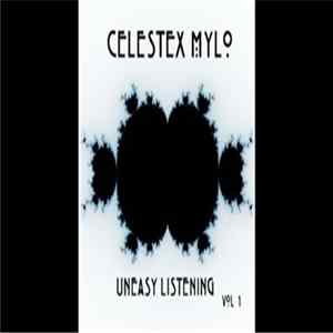 Celestex Mylo - Uneasy Listening Vol. 1 flac