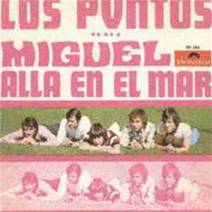 Los Puntos - Miguel / Alla En El Mar flac