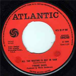 Tyrone Davis - All The Waiting Is Not In Vain / Need Your Lovin' Everyday flac