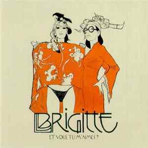 Brigitte - Et Vous, Tu M'Aimes? flac