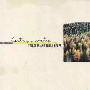 Centro-Matic - Triggers And Trash Heaps flac