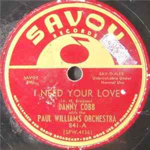 Danny Cobb With The Paul Williams Orchestra - I Need Your Love flac