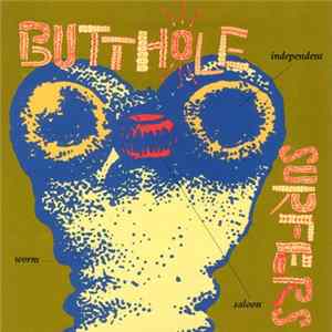 Butthole Surfers - Independent Worm Saloon flac