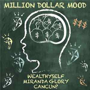 WEALTHYSELF, Miranda Glory, CANCUN? - Million Dollar Mood flac