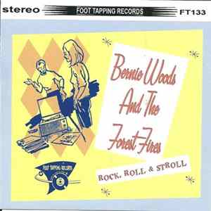 Bernie Woods & The Forest Fires - Rock, Roll & Stroll flac