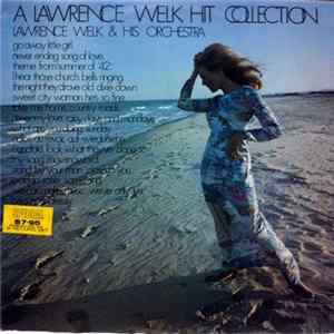 Lawrence Welk And His Orchestra - A Lawrence Welk Hit Collection / Go Away Little Girl flac