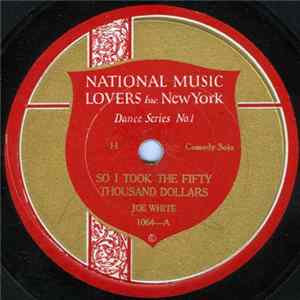 Joe White / David Harris - So I Took The Fifty Thousand Dollars / Stay Home, Little Girl, Stay Home flac