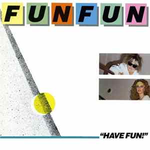 Fun Fun - Have Fun flac