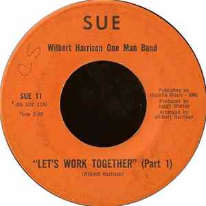 Wilbert Harrison One Man Band - Let's Work Together flac