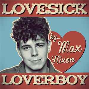 Max Hixon - Lovesick Loverboy flac