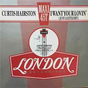Curtis Hairston - I Want Your Lovin' (Just A Little Bit) flac