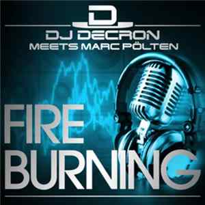 DJ Decron meets Marc Pölten - Fire Burning flac