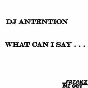 DJ Antention - What Can I Say... flac