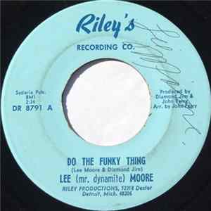Lee (Mr. Dynamite) Moore - Do The Funky Thing / What Goes Up Must Come Down flac