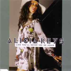 Alicia Keys - Like You'll Never See Me Again flac