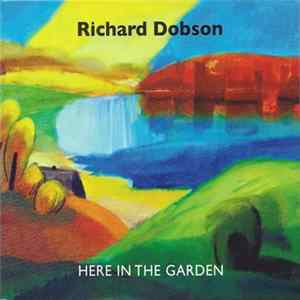 Richard Dobson - Here In The Garden flac