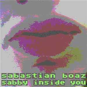 Sabastian Boaz - Sabby Inside You flac