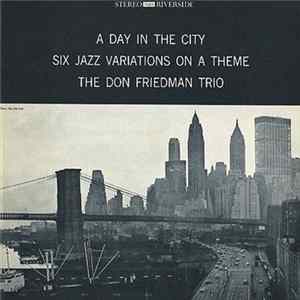 Don Friedman Trio - A Day In The City : Six Variations On A Theme flac