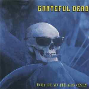 Grateful Dead - For Dead Heads Only flac