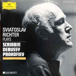 Sergei Prokofiev, Alexander Scriabine, Claude Debussy, Sviatoslav Richter - Sviatoslav Richter Plays Scriabin · Debussy · Prokofiev flac