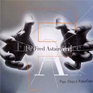 Pips, Chips & Videoclips - Fred Astaire flac