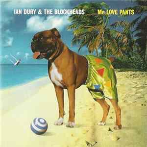Ian Dury And The Blockheads - Mr. Love Pants flac