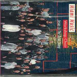 Miami Music Workshop Choir - Jesus Is The Real Thing flac
