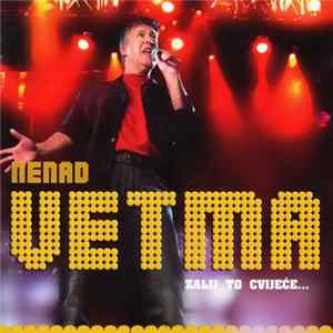 Nenad Vetma - Zalij To Cvijeće... flac